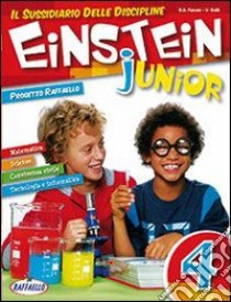 Einstein junior. Area scientifica. Per la 4ª class libro di Fasani Rosa A., Galli Vincenzina