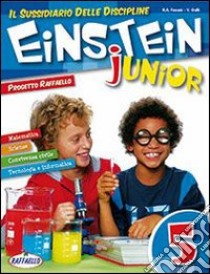 Einstein junior. Area scientifica. Per la 5ª class libro di Fasani Rosa A., Galli Vincenzina