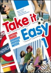 Take it easy. Per la Scuola media. Con CD Audio libro di Assirelli Elena, Curtis Philip, Berardi Eugenia