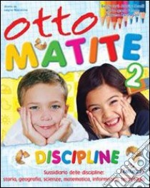 Otto matite. Per la 2ª classe elementare. Con espansione online libro