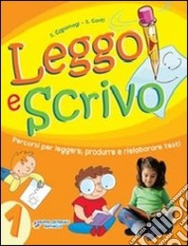 Leggo e scrivo. Per la Scuola elementare libro di Capomagi Sandra, Conti Silvia