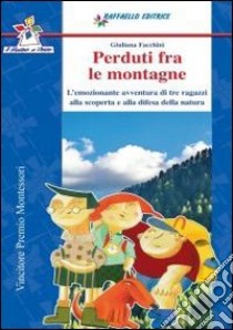 Perduti fra le montagne libro di Facchini Giulia