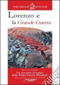 Lorenzo e la grande guerra libro di Tomatis Marco