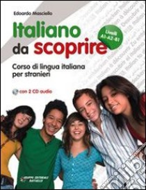 Italiano da scoprire. Corso di lingua italiana per stranieri. Con 2 CD Audio libro di Masciello Edoardo