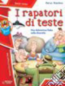 I Rapatori di teste libro di Moschini Marco