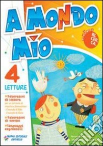 A mondo mio. Per la 4ª classe elementare. Con CD A libro di Marchegiani Giovanna, Vittori Nadia, Pigliapoco Ev