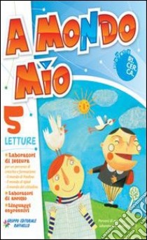 A mondo mio. Per la 5ª classe elementare. Con CD A libro di Marchegiani Giovanna, Vittori Nadia, Pigliapoco Ev