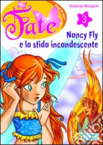 Nancy Fly e la sfida incandescente libro di Molaschi Annalisa