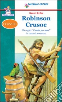 Robinson Crusoe. Con espansione online libro di Defoe Daniel