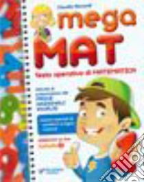 Mega mat. Per le Scuola elementare. Vol. 1 libro di Riccardi Claudia