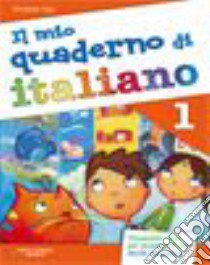 Il mio quaderno di italiano. Per la Scuola element libro di Bigi Stefania