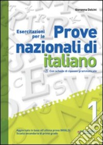 Esercitazioni per le prove nazionali di italiano. Con schede di ripasso grammatica-Materiali per il docente. Per la 2ª classe della Scuola media libro di Dolcini Giovanna