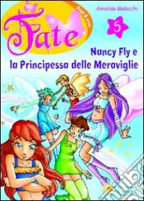 Nancy Fly e la principessa meraviglie libro di Molaschi Annalisa