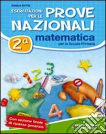 Esercitazioni per le prove nazionali di matematica libro di Rotta Danila