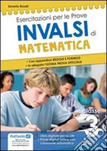 Prove INVALSI di matematica. Con appendice, regole e formule. Per la 3ª classe della Scuola media. Con espansione online libro di Rosati Saverio