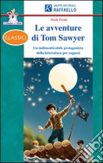 Le avventure di Tom Sawyer. Con espansione online libro di Twain Mark