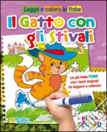 Il gatto con gli stivali. Leggo e coloro le fiabe. Ediz. illustrata libro