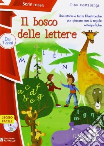 Il bosco delle lettere. Con CD Audio. Con Contenuto digitale per accesso on line libro di Costalunga Pino