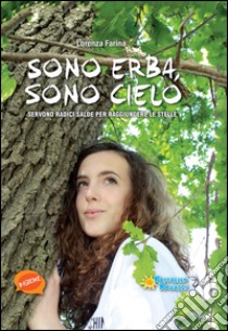 Sono erba, sono cielo libro di Farina Lorenza