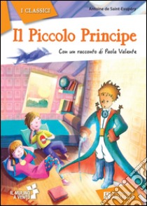 Il Piccolo Principe libro di Saint-Exupéry Antoine de