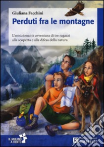 Perduti fra le montagne libro di Facchini Giulia