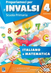 Prepariamoci per l'INVALSI. Italiano. Matematica. Per la 4ª classe elementare libro