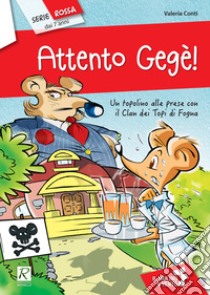 Attento Gegè! libro di Conti Valeria