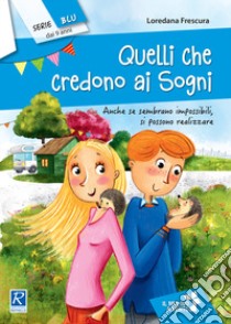 Quelli che credono ai sogni libro di Frescura Loredana