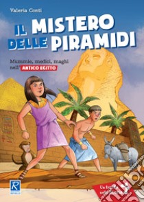 Il mistero delle piramidi. Il mulino a vento serie un tuffo nella storia libro di Conti Valeria