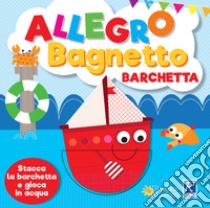 Allegro bagnetto. Barchetta libro