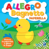 Allegro bagnetto. Paperella libro