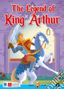 Legend of king Arthur. Level 3. Movers A1. Con CD-Audio (The) libro di Warren B. (cur.)