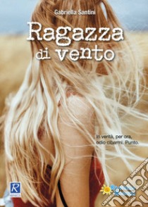 Ragazza di vento libro di Santini Gabriella