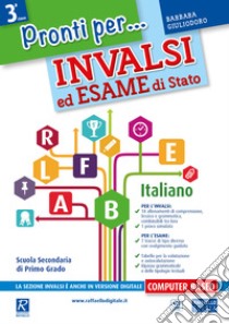 Pronti per... INVALSI ed ESAME di Stato. Italiano. Per la 3ª classe della Scuola media libro di Giuliodoro Barbara