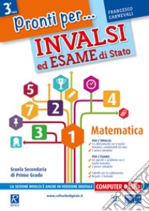 Pronti per... Invalsi ed Esame di Stato. Matematica. Per la Scuola media libro di Carnevali Francesco