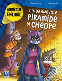 L'ingannevole piramide di Cheope. Agenzia Enigmi libro di Frasca Simone; Marconi Sara