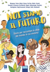 Noi siamo il futuro libro di Ceccarelli P. (cur.)