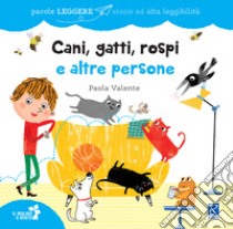 Cani, gatti, rospi e altre persone libro di Valente Paola