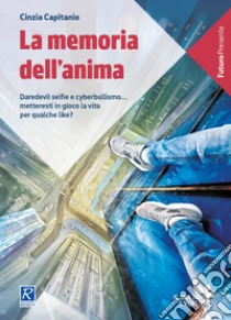 Memoria dell'anima. Con espansione online (La) libro di Capitano Cinzia