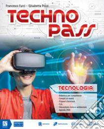 Technopass. Competenze digitali. Per la Scuola media. Con e-book. Con espansione online. Con DVD-ROM libro di Pozzi Elisabetta; Furci Francesco