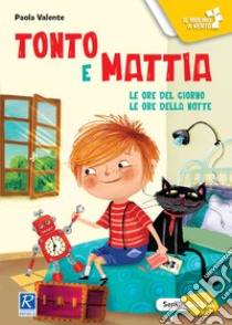 Tonto e Mattia libro di Valente Paola