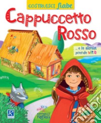 Cappuccetto Rosso. CostruisciFiabe. Ediz. a colori libro di Micheletti Alessandra; Bignone Andrea