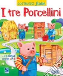 I tre porcellini. CostruisciFiabe. Ediz. a colori libro di Micheletti Alessandra; Bignone Andrea