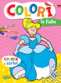 Le fiabe. Colorì libro di Cardillo Luisa