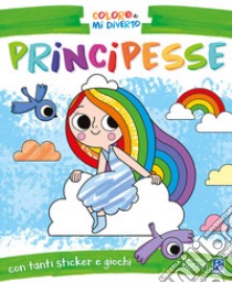 Principesse. Coloro e mi diverto libro di Sorte Marta