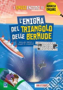 L'enigma del Triangolo delle Bermude. I crucienigmi di Agenzia Enigmi libro di Frasca Simone