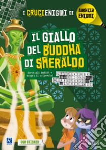 Il giallo del Buddha di smeraldo. I crucienigmi di Agenzia Enigmi libro di Frasca Simone