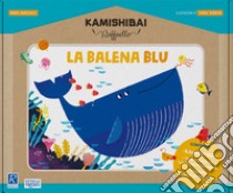 La balena blu. Kamishibai Raffaello. Ediz. a colori. Con guida. Con kamishibai libro di Bartolucci Marta