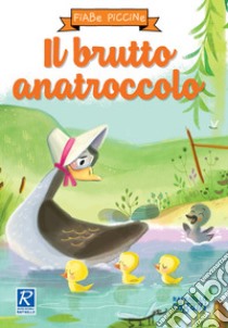 Il brutto anatroccolo. Ediz. a colori libro