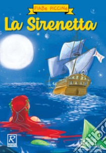 La sirenetta. Ediz. a colori libro